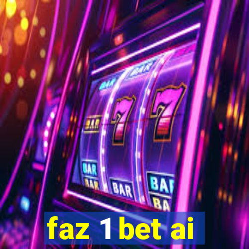 faz 1 bet ai